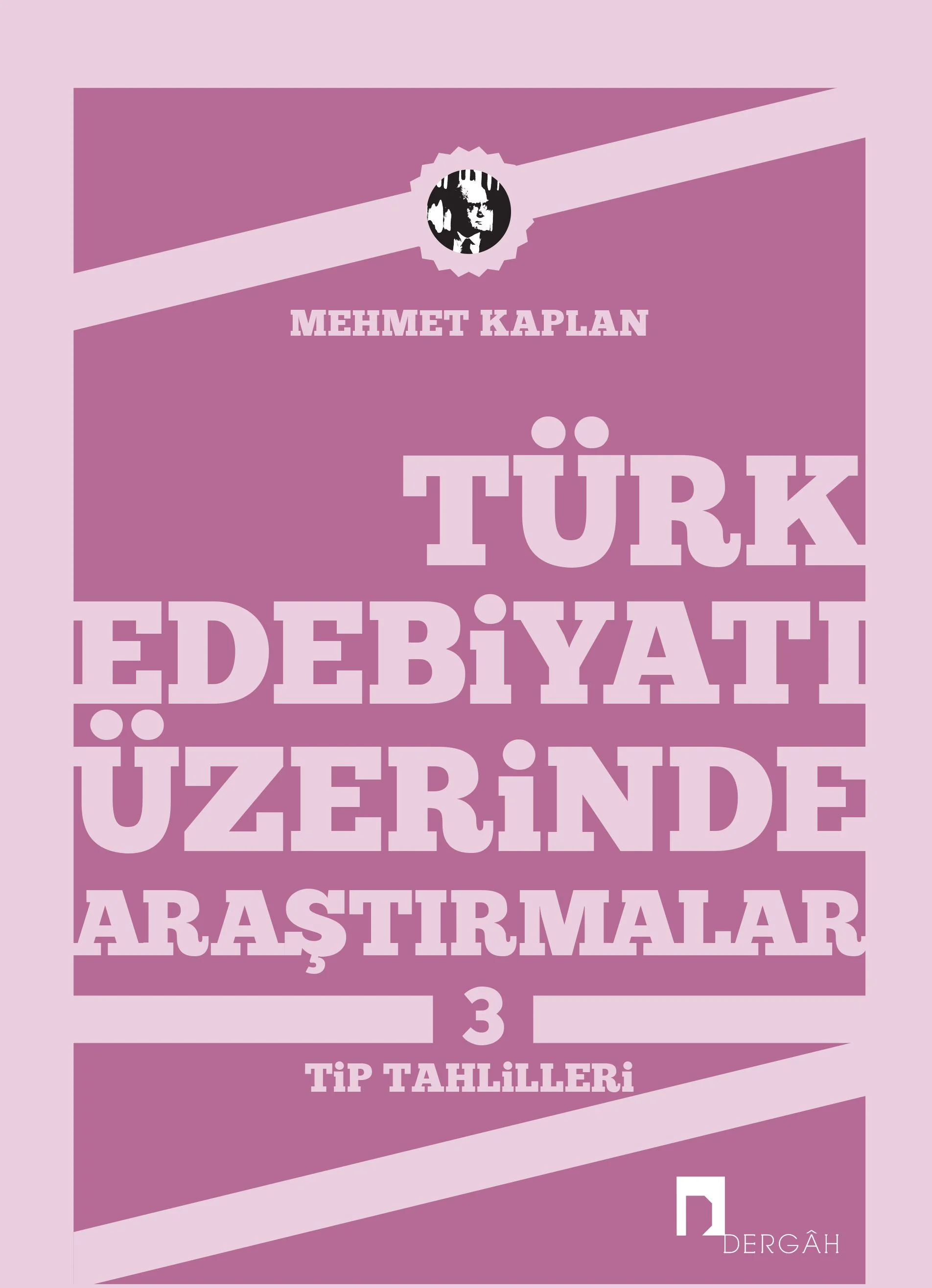 Türk Edebiyatı Üzerinde Araştırmalar-3 / Tip Tahlilleri