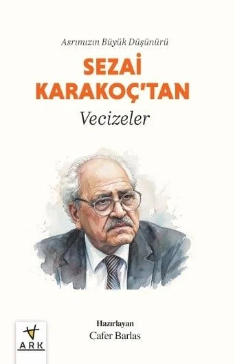 Asrımızın Büyük Düşünürü Sezai Karakoç'tan Vecizeler