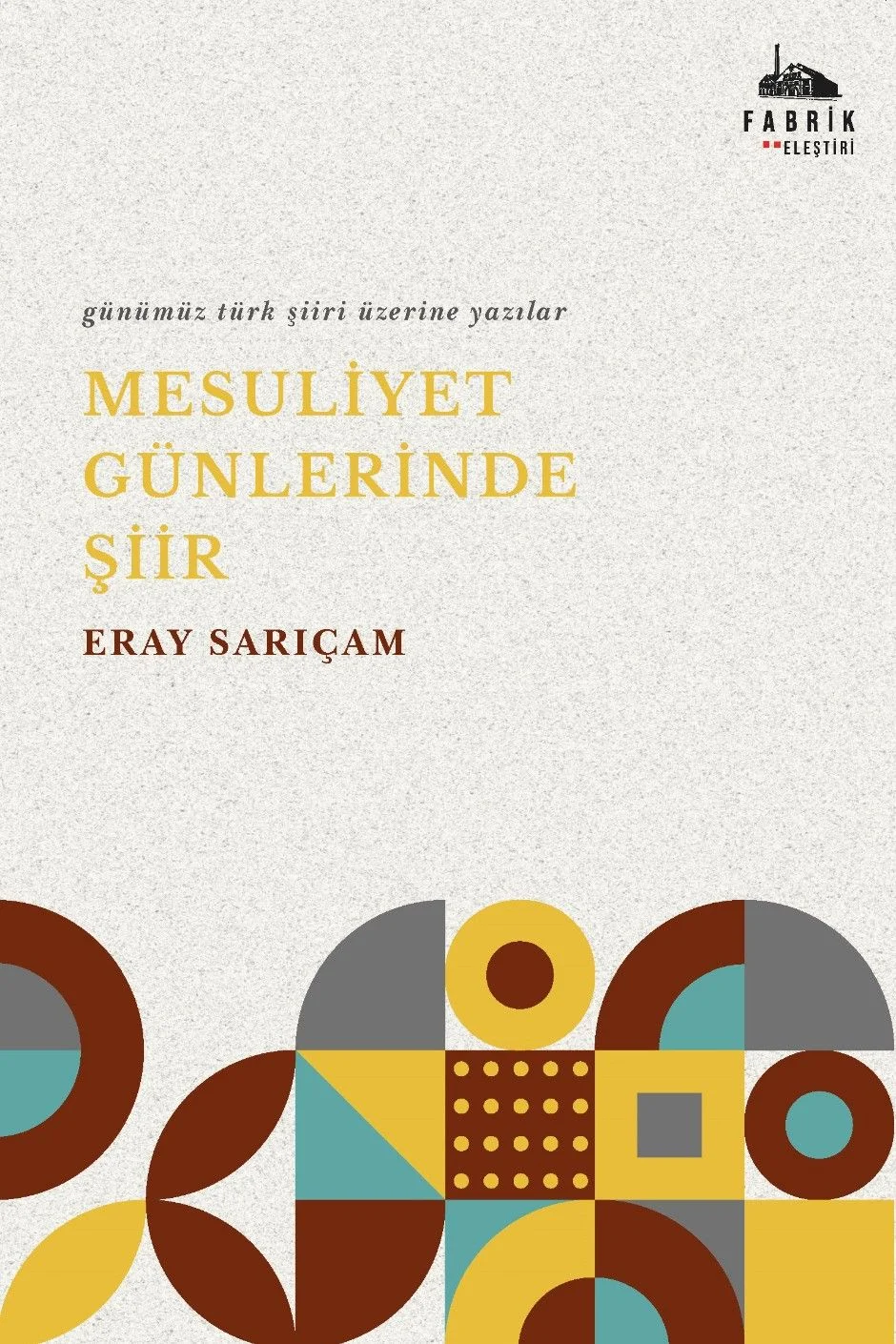 Mesuliyet Günlerinde Şiir Günümüz Türk Şiiri Üzerine Yazılar