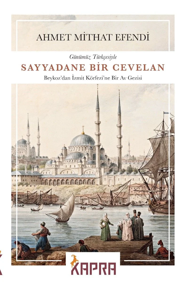 Sayyadane Bir Cevelan Beykoz'dan İzmit Körfezi'ne Bir Av Gezisi (Günümüz Türkçesiyle)