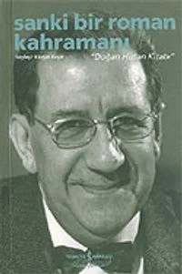 Sanki Bir Roman Kahramanı / Doğan Hızlan Kitabı