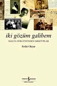 İki Gözüm Galibem Malta Sürgününden Mektuplar