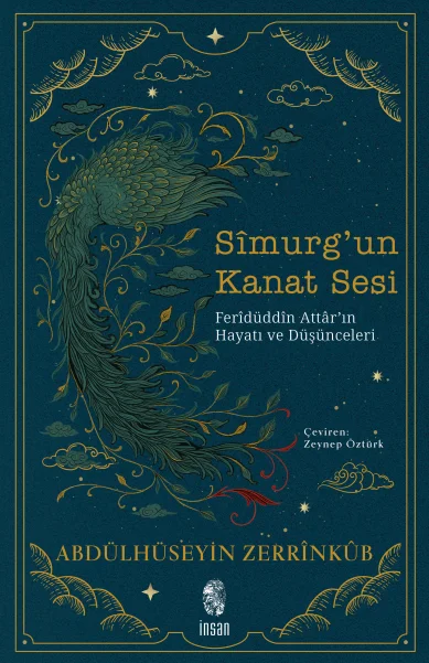 Sîmurg'un Kanat Sesi Ferîdüddîn Attar'ın Hayatı ve Düşünceleri