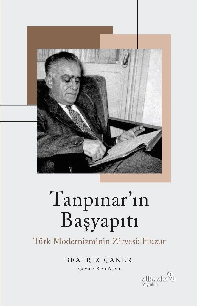 Tanpınar'ın Başyapıtı Türk Modernizminin Zirvesi: Huzur