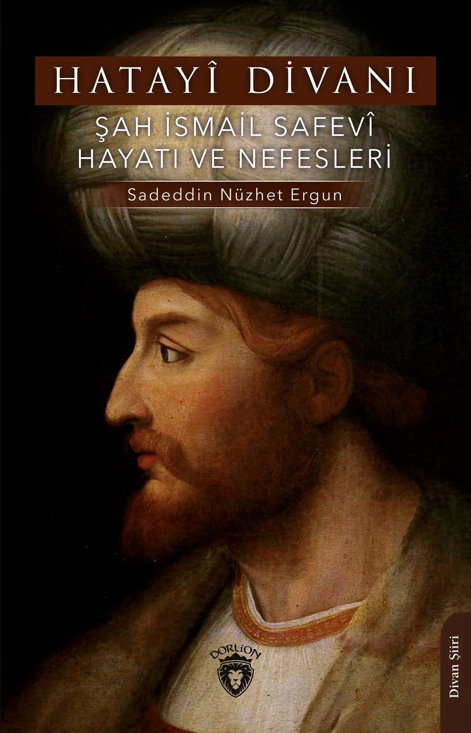Hatayî Divanı Şah İsmail Safevî Hayatı ve Nefesleri