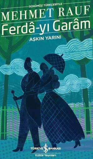Ferda-yi Garam Aşkın Yarını Günümüz Türkçesiyle