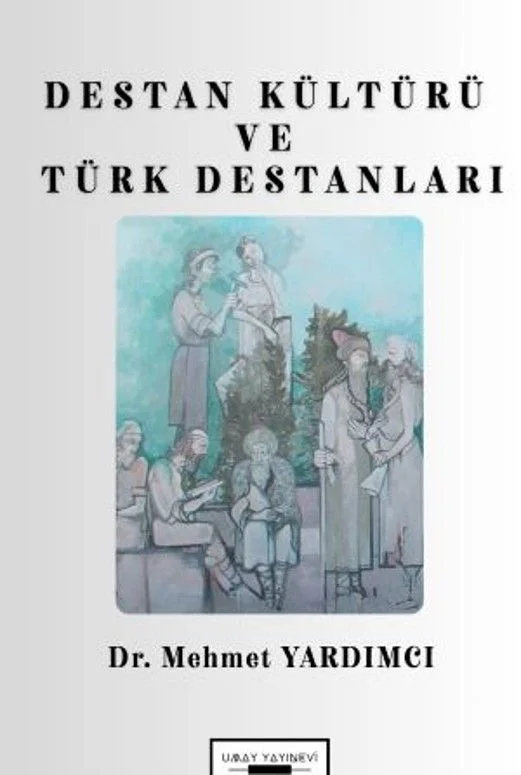 Destan Kültürü ve Türk Destanları