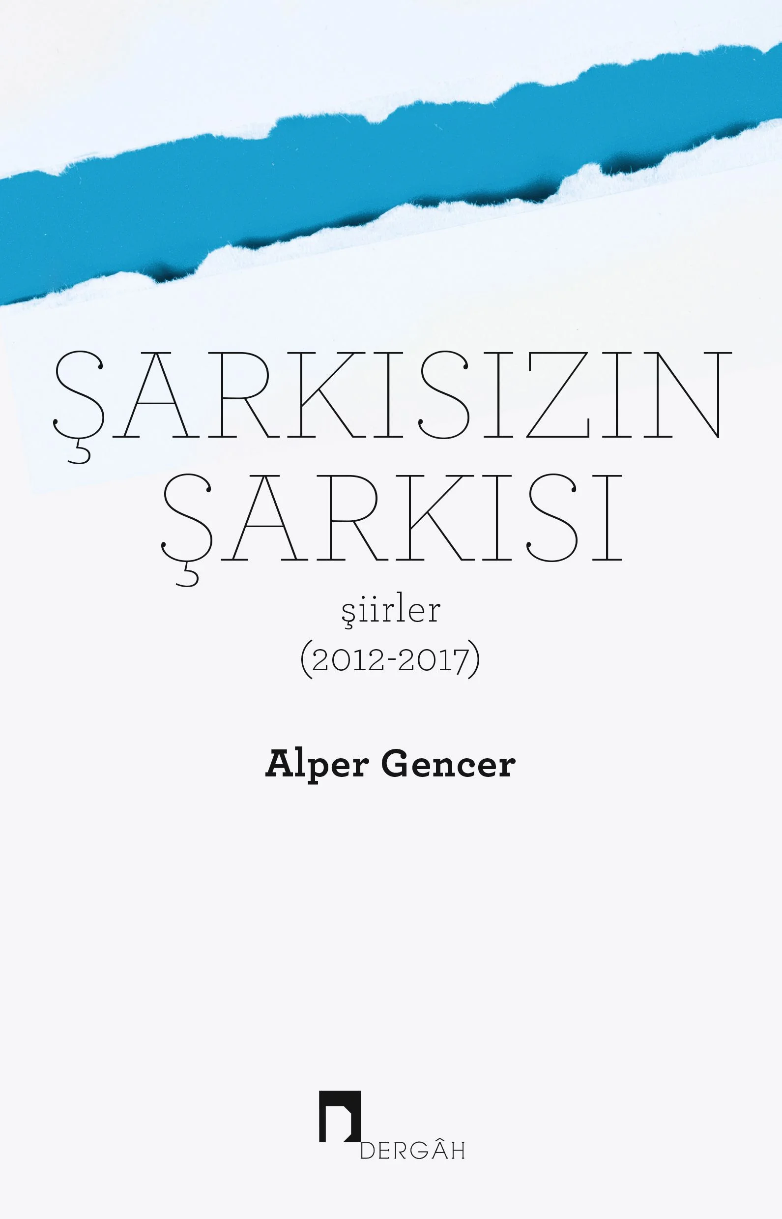 Şarkısızın Şarkısı Şiirler (2012-2017)