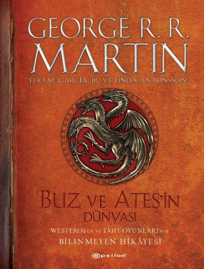 Buz ve Ateşin Dünyası: Westeros'un ve Taht Oyunları'nın Bilinmeyen Hikayesi