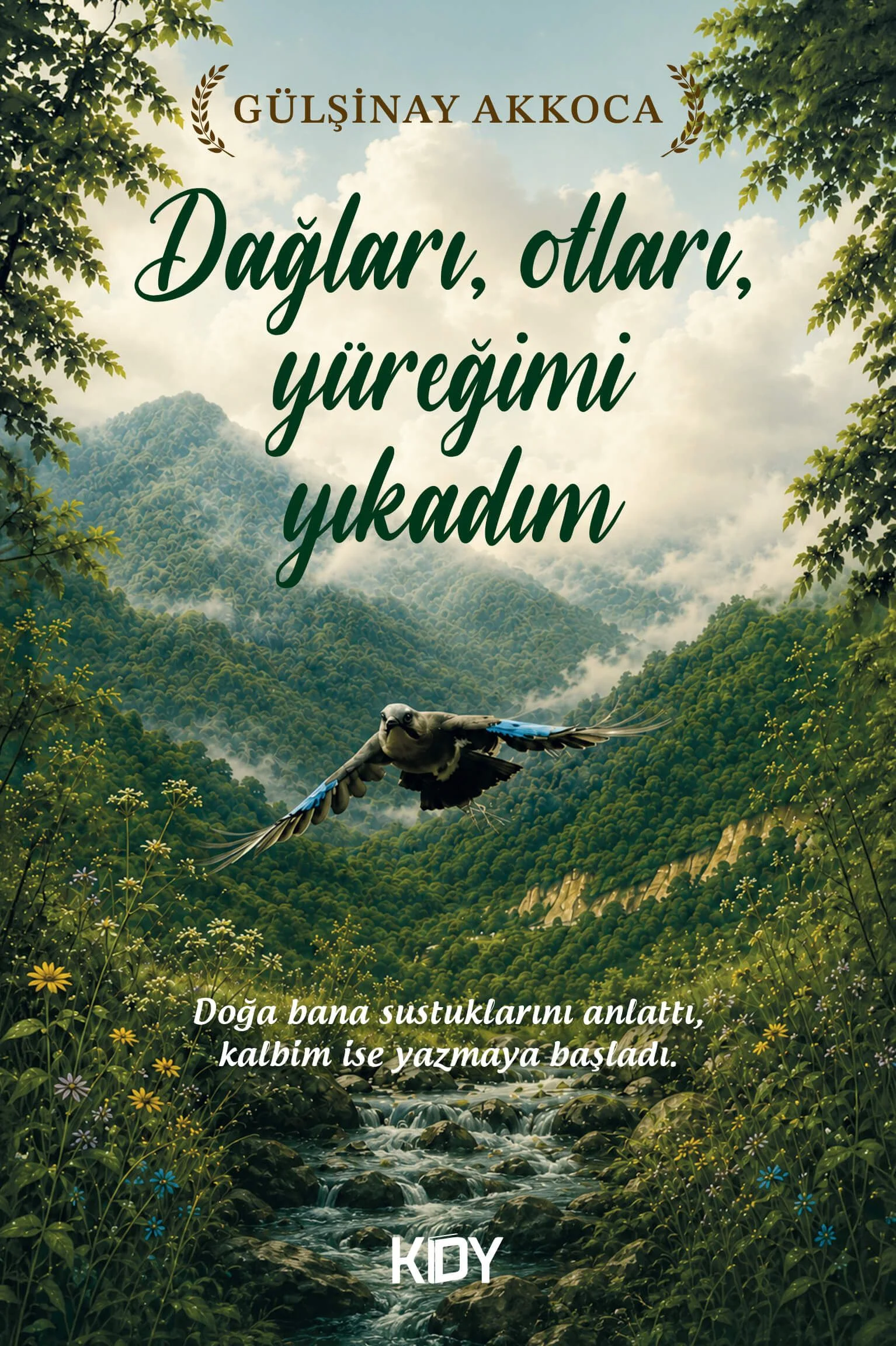 Dağları, Otları, Yüreğimi Yıkadım