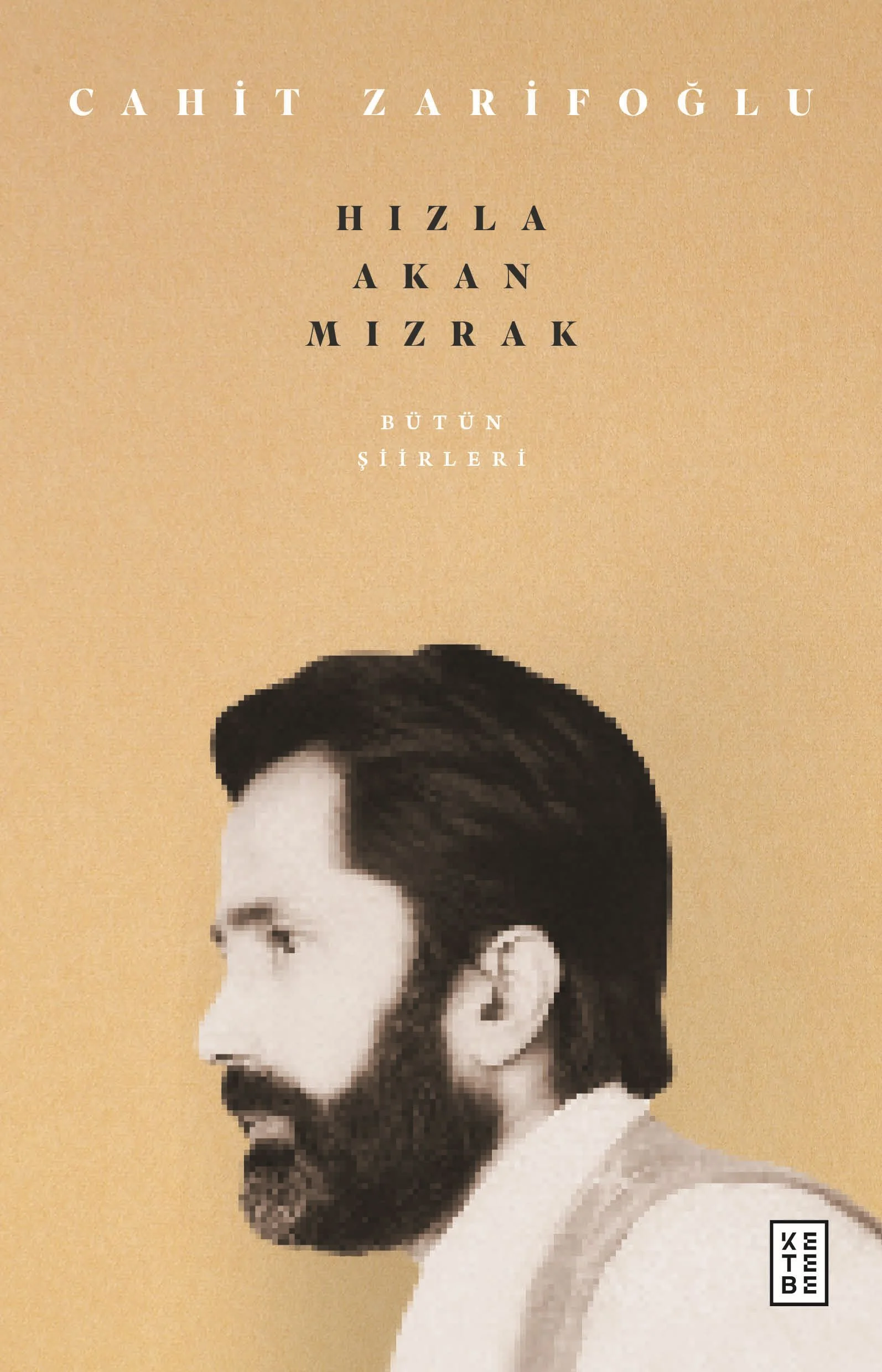 Bütün Şiirleri Hızla Akan Mızrak