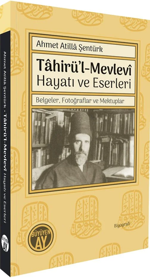 Tahirü'l-Mevlevî Hayatı ve Eserleri Belgeler, Fotoğraflar ve Mektuplar