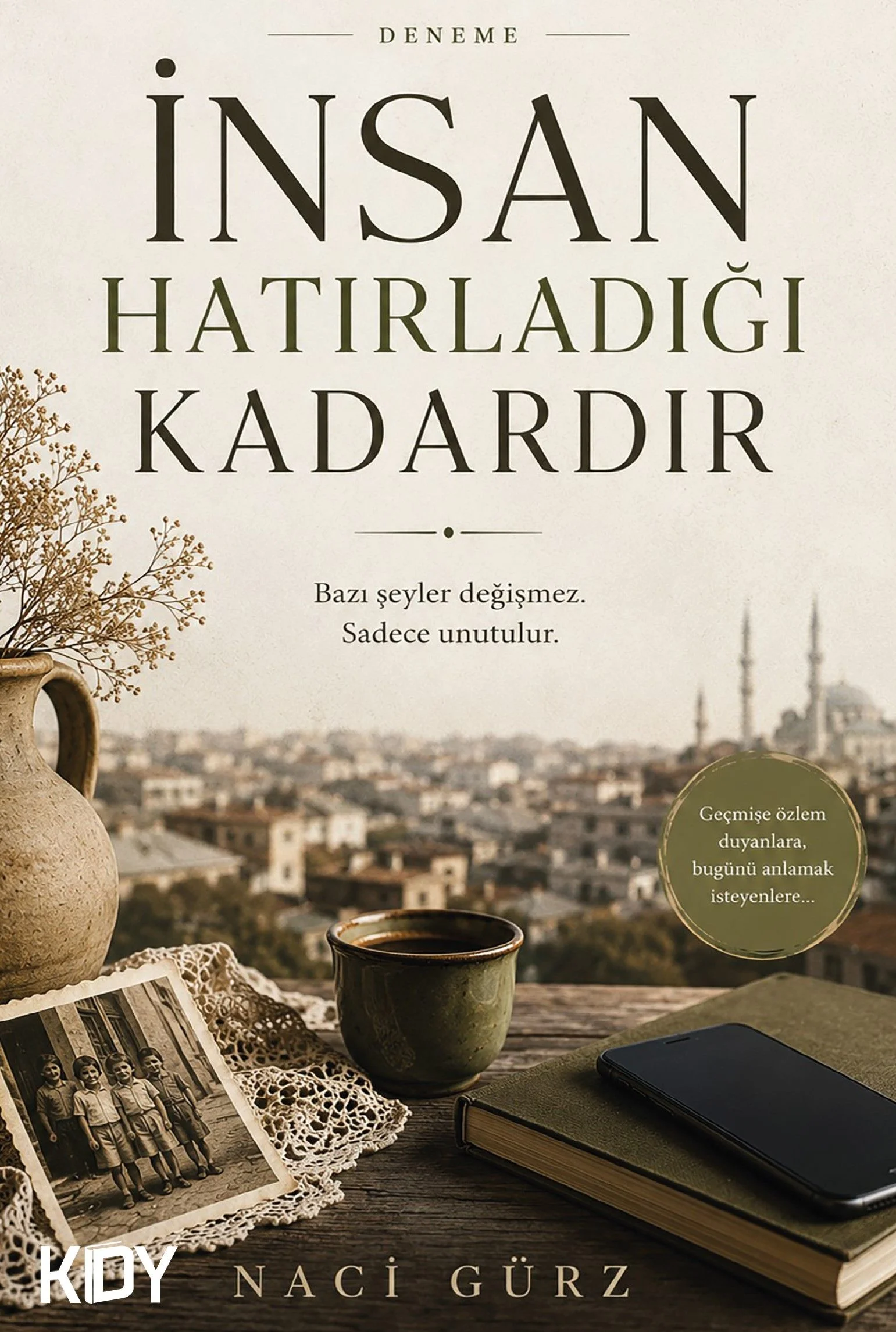 İnsan Hatırladığı Kadardır