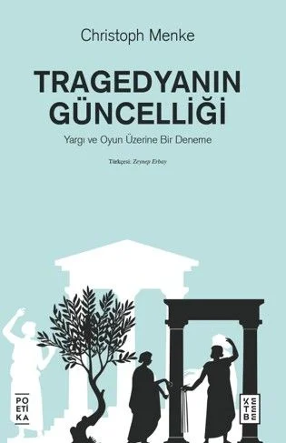 Tragedyanın Güncelliği Yargı ve Oyun Üzerine Bir Deneme
