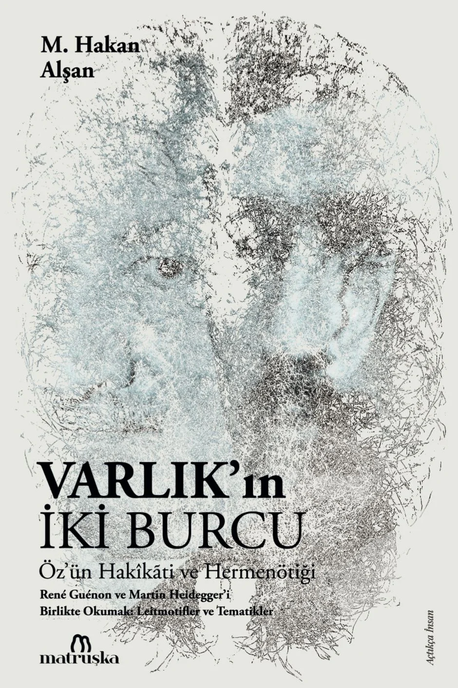 Varlık'ın İki Burcu Öz'ün Hakikati ve Hermenötiği