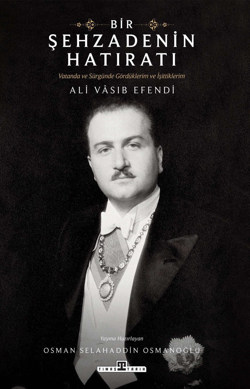 Bir Şehzadenin Hatıratı Vatanda ve Sürgünde Gördüklerim ve İşittiklerim