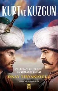 Kurt ve Kuzgun / Çaldıran Kılıçların ve Şiirlerin Savaşı
