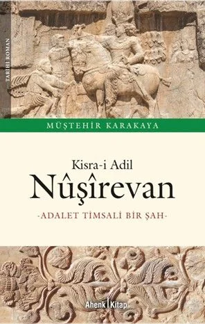 Kisra-i Adil Nûşîrevan Adalet Timsali Bir Şah