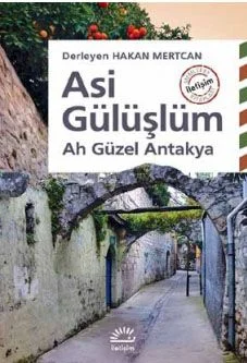 Asi Gülüşlüm Ah Güzel Antakya