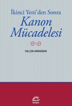 İkinci Yeni'den Sonra Kanon Mücadelesi