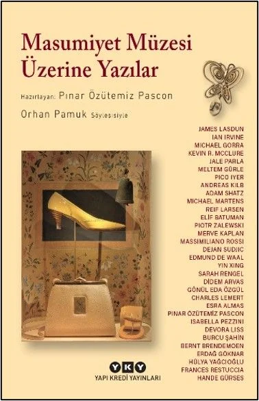 Masumiyet Müzesi Üzerine Yazılar Orhan Pamuk Söyleşisiyle