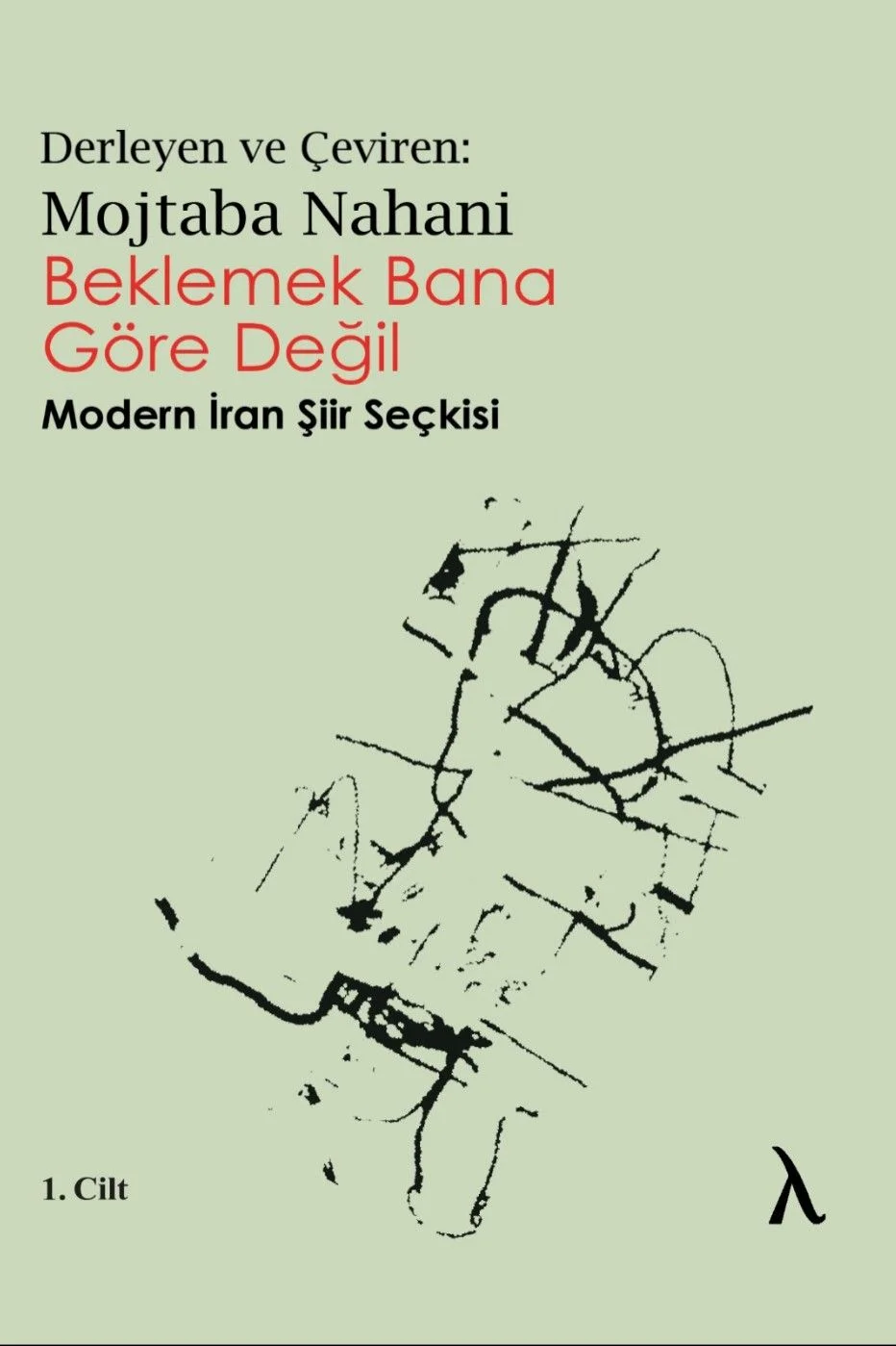Beklemek Bana Göre Değil Modern İran Şiir Seçkisi (1.Cilt)