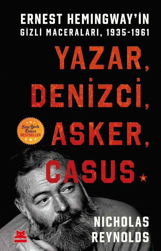 Yazar, Denizci, Asker, Casus: Ernest Hemingway'in Gizli Maceraları 1935-1961