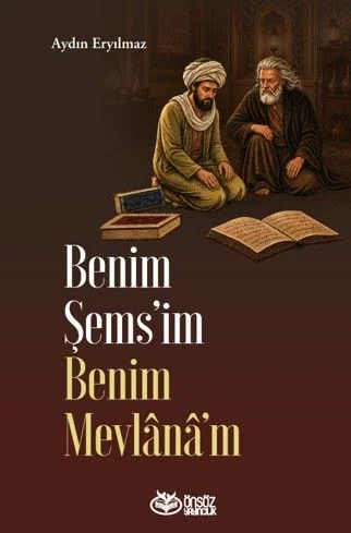 Benim Şems'im Benim Mevlana'm