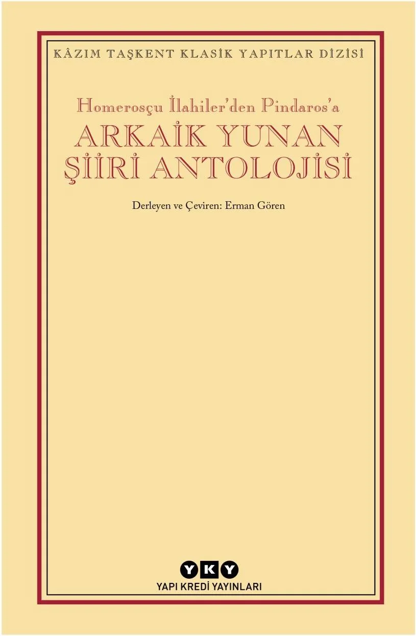Homerosçu İlahiler'den Pindaros'a Arkaik Yunan Şiiri Antolojisi