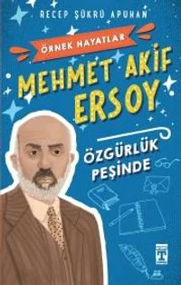Mehmet Akif Ersoy Özgürlük Peşinde
