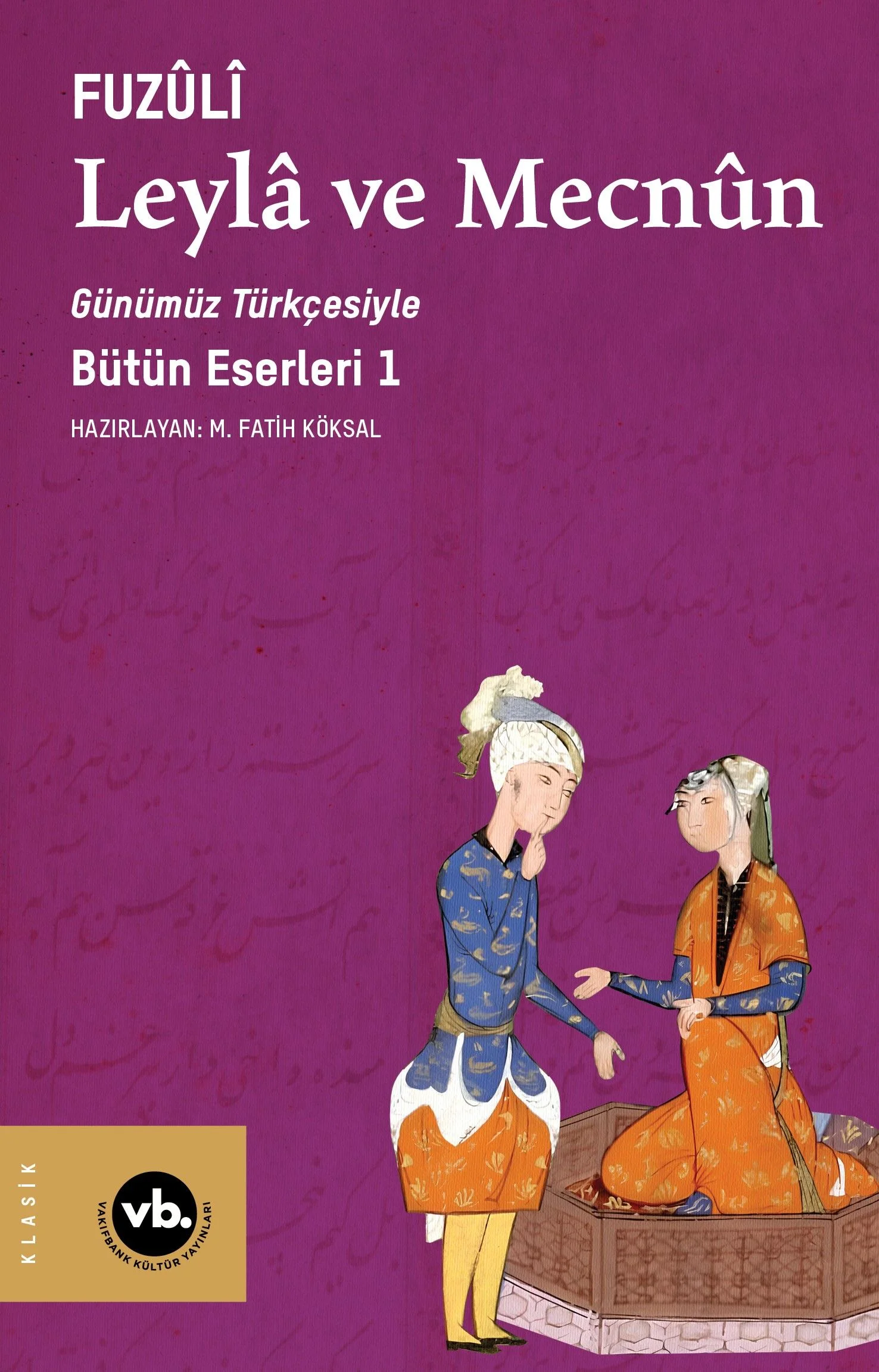 Leyla ve Mecnun Günümüz Türkçesiyle Bütün Eserleri 1