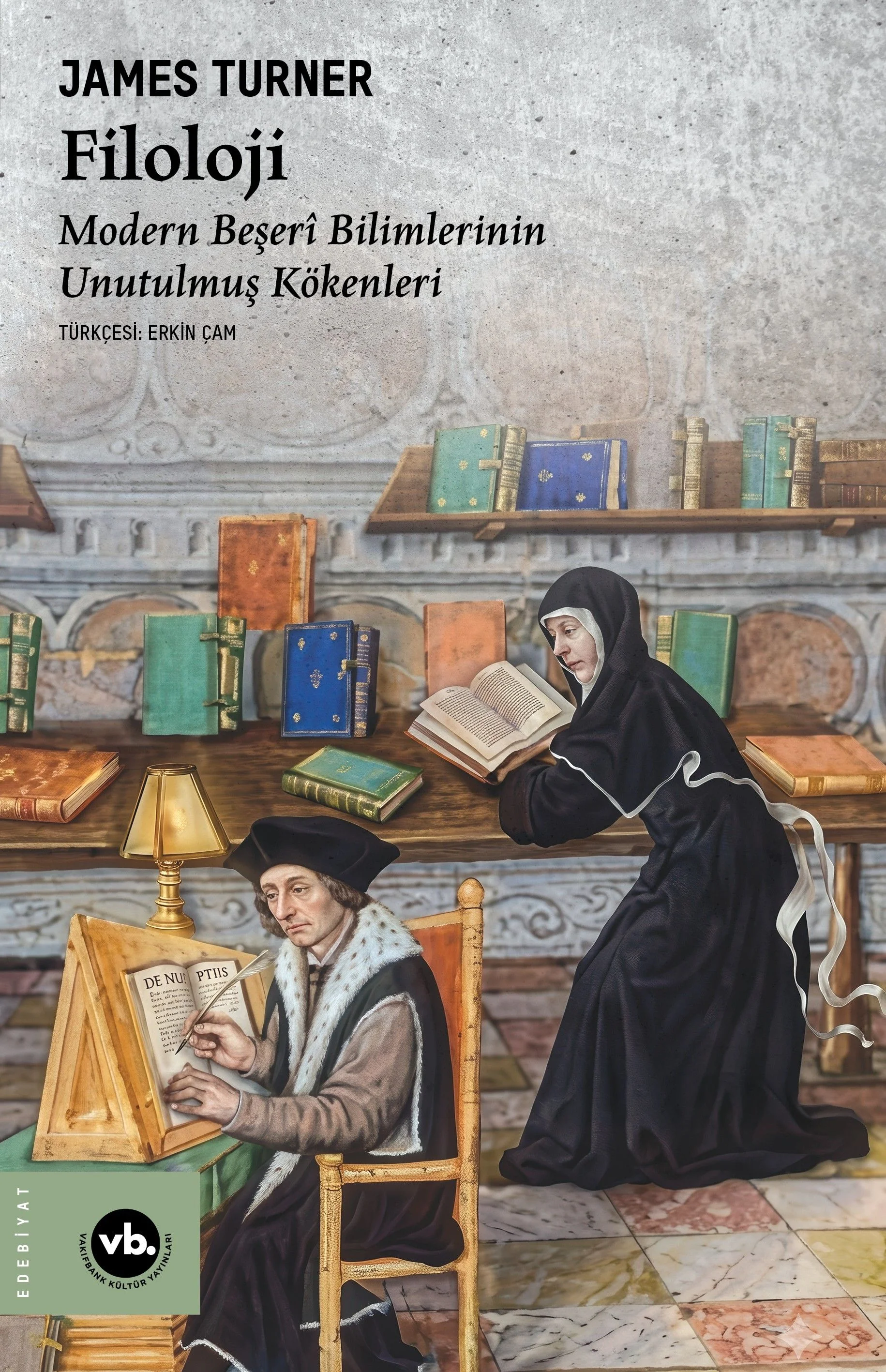 Filoloji &amp; Modern Beşerî Bilimlerin Unutulmuş Kökenleri