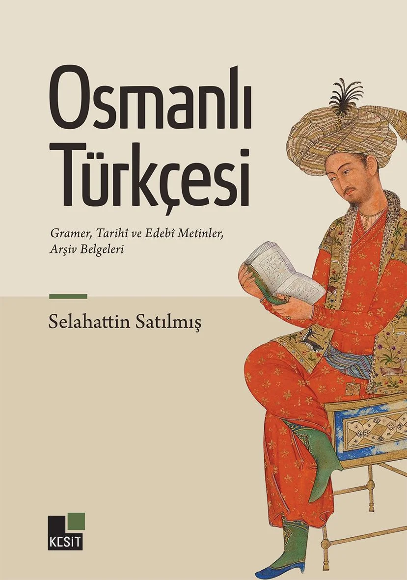Osmanlı Türkçesi &amp; Gramer, Tarihî ve Edebî Metinler, Arşiv Belgeleri