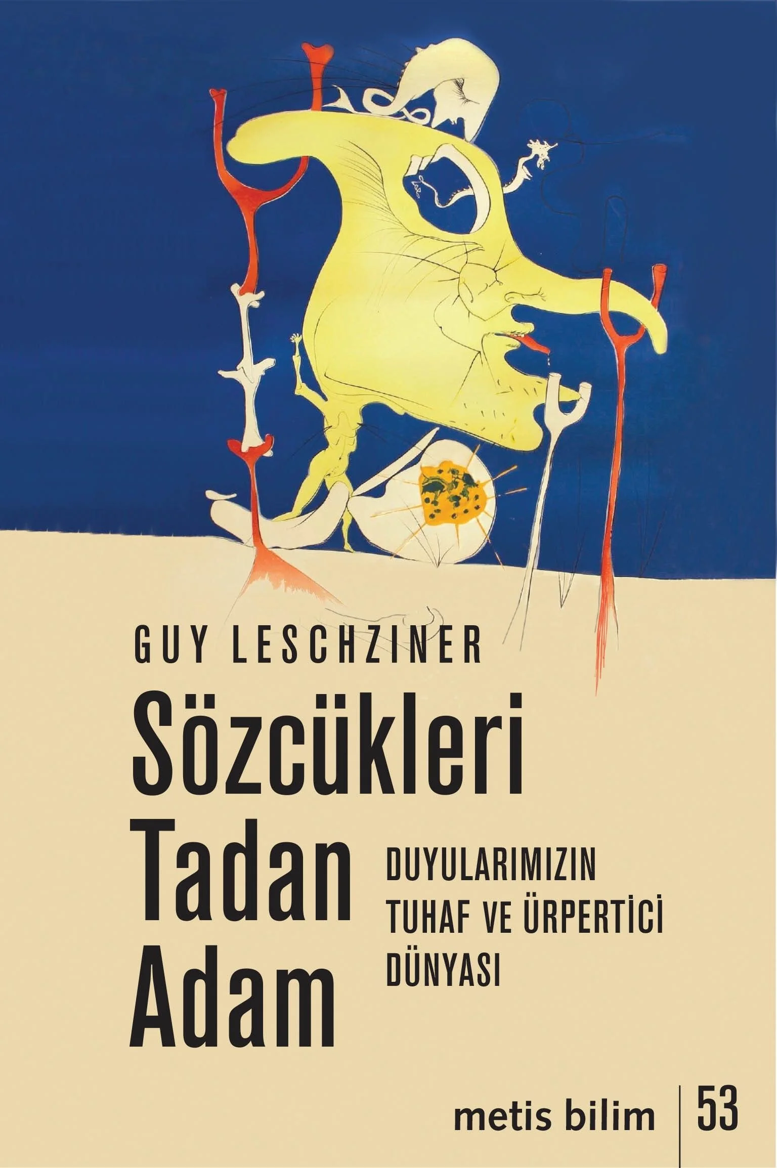 Sözcükleri Tadan Adam &amp; Duyularımızın Tuhaf ve Ürpertici Dünyası