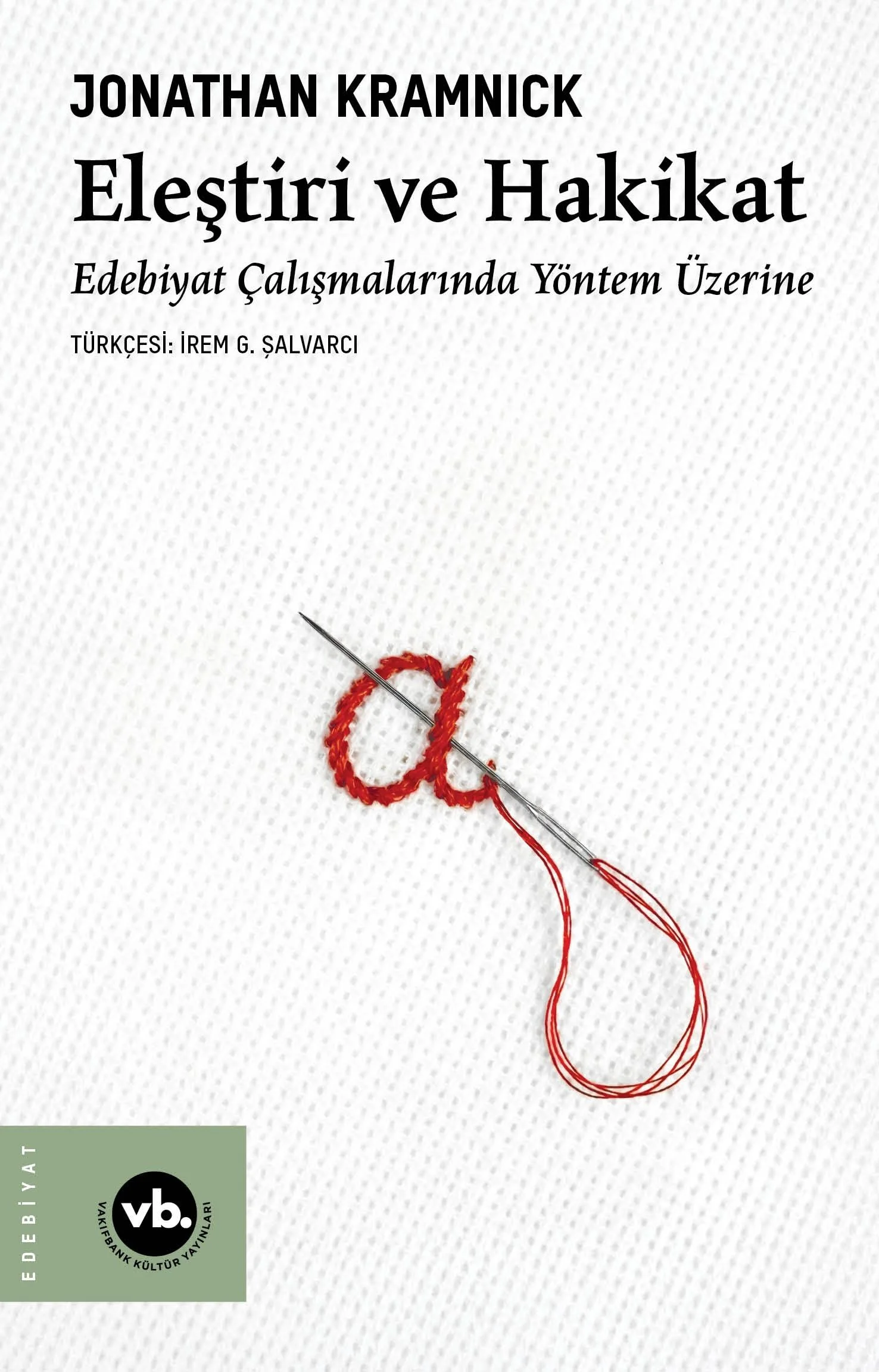 Eleştiri Ve Hakikat &amp; Edebiyat Çalışmalarında Yöntem Üzerine