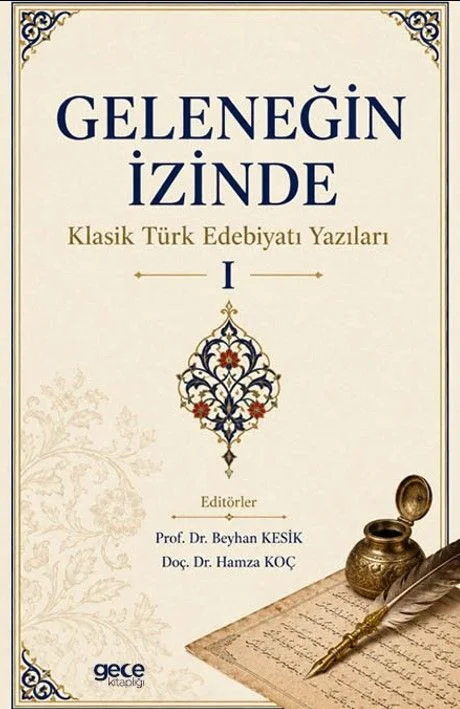 Geleneğin İzinde &amp; Klasik Türk Edebiyatı Yazıları 1