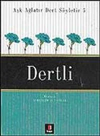 Dertli / Aşk Ağlatır Dert Söyletir 5