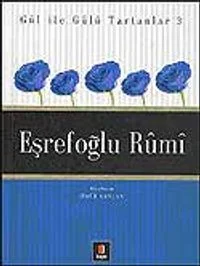 Eşrefoğlu Rumi / Gül İle Gülü Tartanlar 3