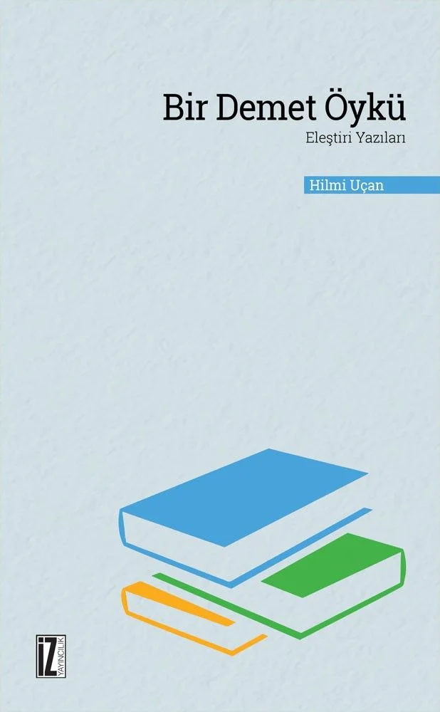 Bir Demet Öykü &amp; Eleştiri Yazıları