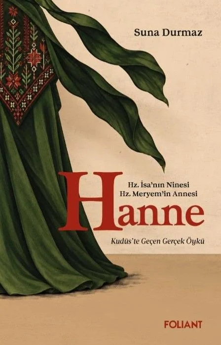 Hanne &amp; Hz. İsa'nın Ninesi Hz. Meryem'in Annesi Kudüste Geçen Gerçek Öykü