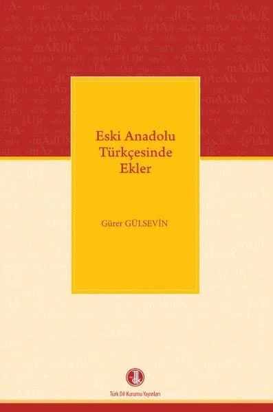 Eski Anadolu Türkçesinde Ekler / 39-A-32