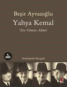 Yahya Kemal &amp; Eve Dönen Adam &amp; Ansiklopedik Biyografi