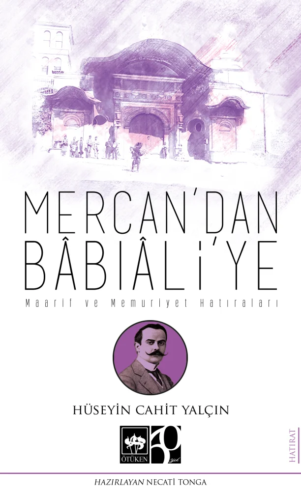 Mercan'dan Babıali'ye &amp; Maarif ve Memuriyet Hatıraları