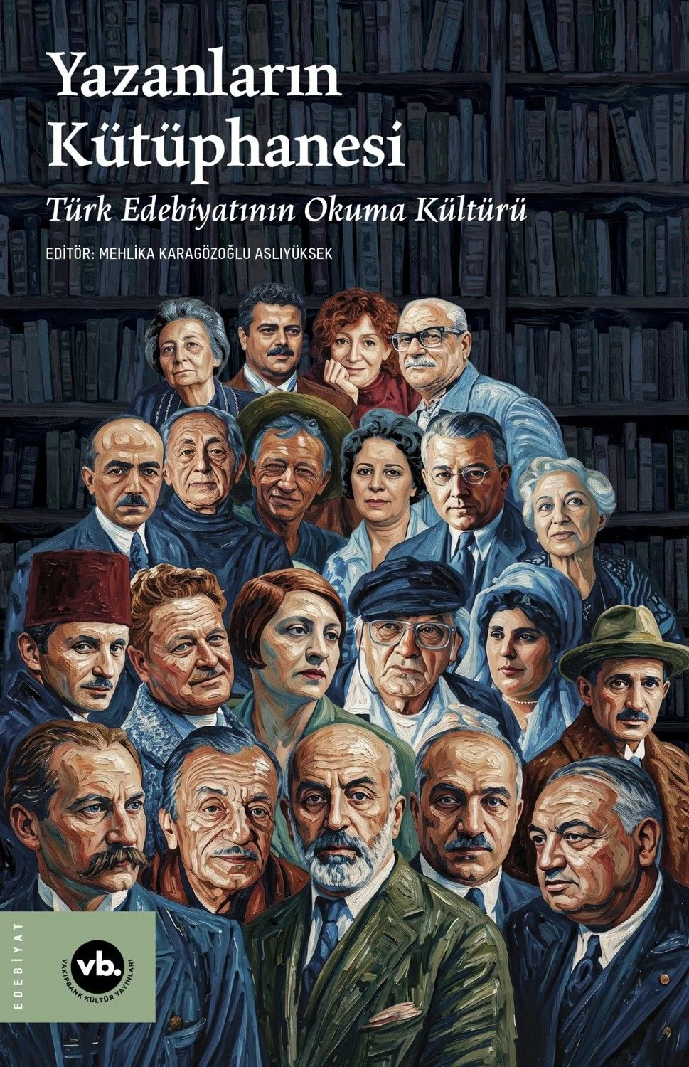 Yazanların Kütüphanesi &amp; Türk Edebiyatının Okuma Kültürü